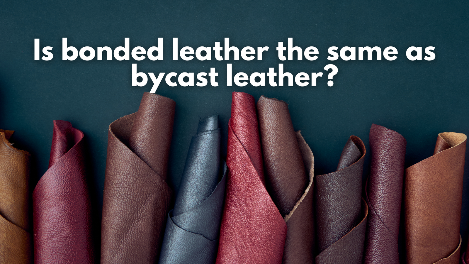 Is bonded leather the same as bycast leather?