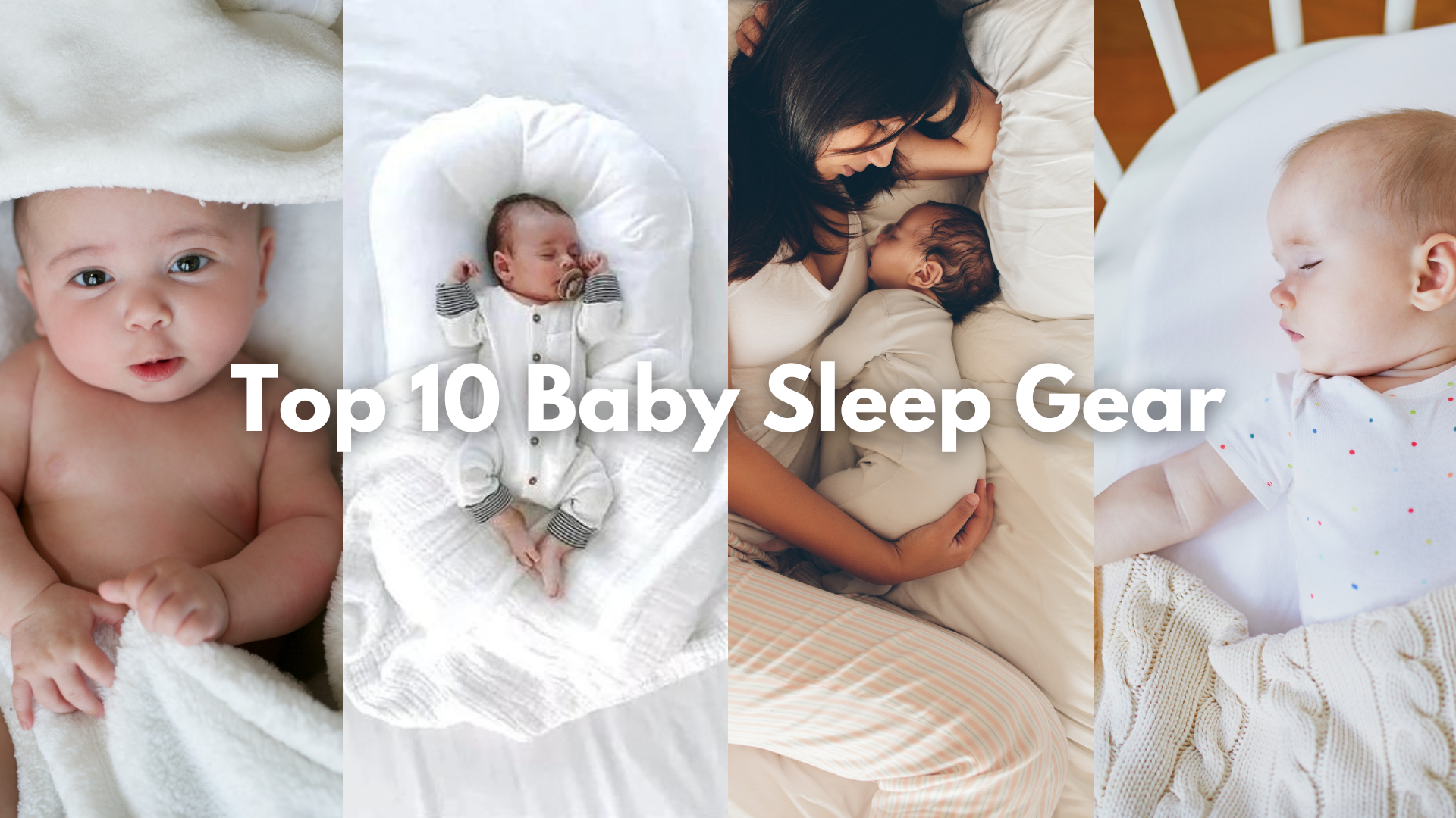 Top 10 Must Have Baby Sleep Gear All Expecting Parents Must Buy - Picket&Rail Furniture, Art & Baby Family Store